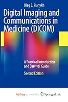 Digital Imaging and Communications in Medicine (Dicom) 3642108512 Book Cover