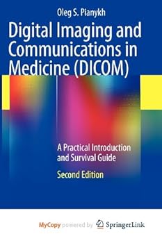 Paperback Digital Imaging and Communications in Medicine (DICOM): A Practical Introduction and Survival Guide Book