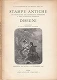ben conservato Stampe antiche in particolare del settecento veneziano e dell\'ottocento francese, disegni. Catalogo.