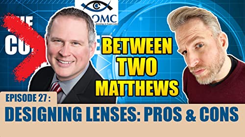 Designing Your Own Lenses (Between Two Matthews) - The Corrected View Podcast #27 cover art