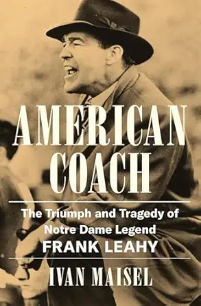 American Coach: The Triumph and Tragedy of Notre Dame Legend Frank Leahy book cover