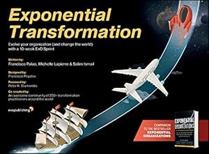 Exponential Transformation: Evolve Your Organization (and Change the World) With a 10-Week ExO Sprint