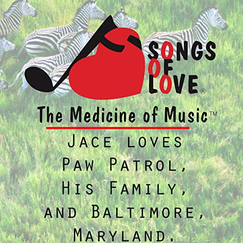Jace Loves Paw Patrol, His Family, and Baltimore, Maryland.