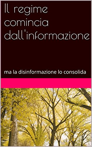 Il regime comincia dall'informazione: ma la