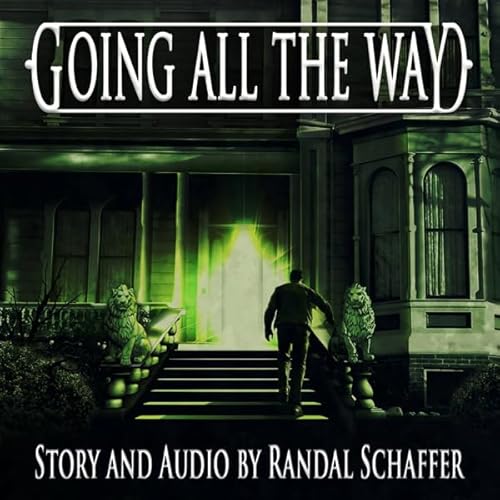 Going All the Way Audiolivro Por Randal Schaffer capa