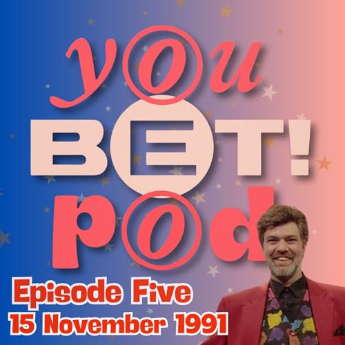 Episode 5 - YOU BET! Series 5, Episode 10: 15 November 1991