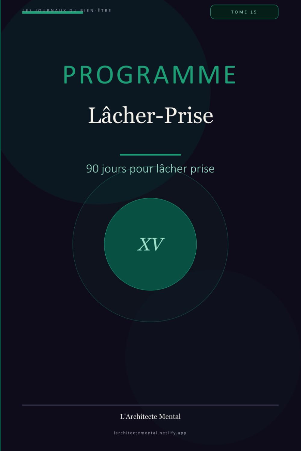 Programme Lâcher-Prise: 90 jours pour lâcher prise (Les Journaux du Bien-être)