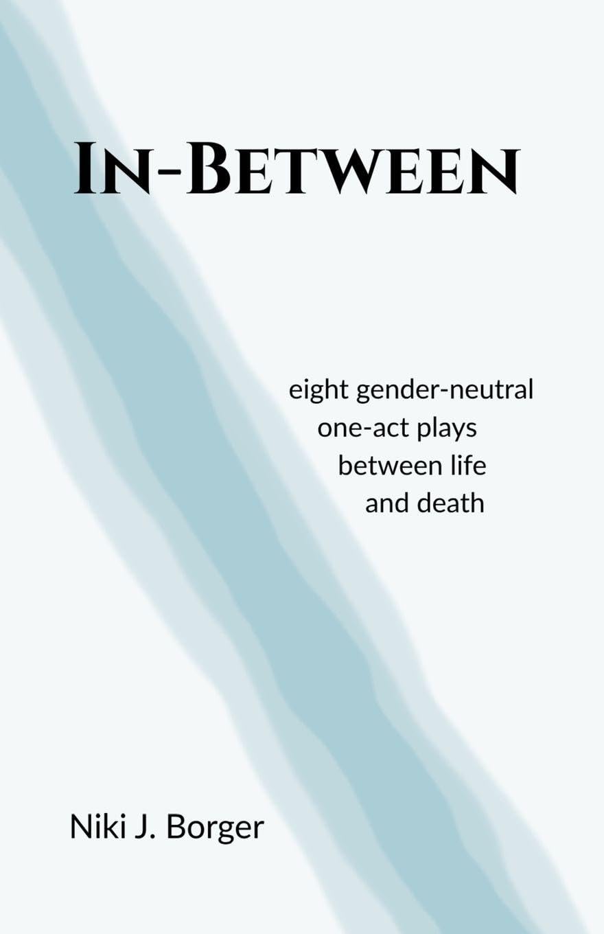 In-Between: Eight Gender-Neutral One-Act Plays Between Life and Death