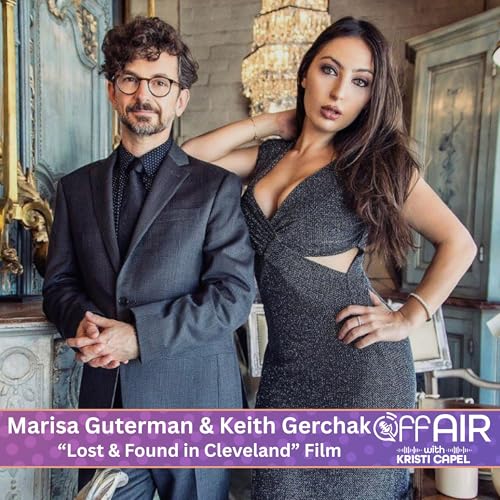 Marisa Guterman & Keith Gerchak- "Lost & Found in Cleveland" Film (Ep. 47)
