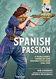 The Spanish Passion: Wargaming the Spanish Civil War 1936-39 (Helion Wargames)