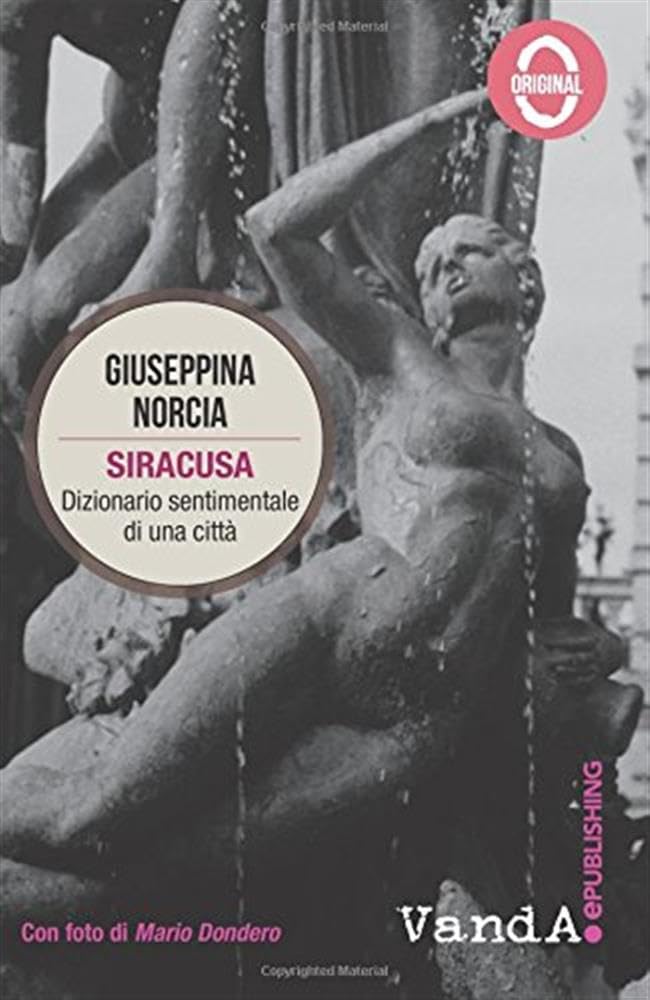 Siracusa: Dizionario sentimentale di una città