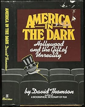 America in the dark: Hollywood and the gift of unreality