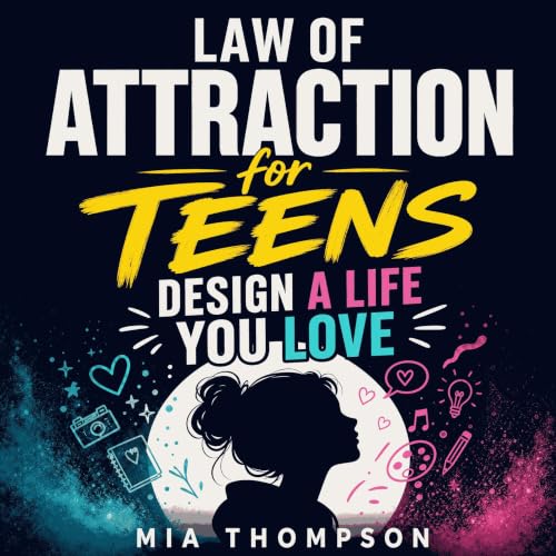 Law of Attraction for Teens: Design a Life You Love Audiolibro Por Mia Thompson arte de portada