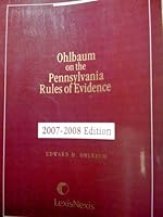 Ohlbaum on the Pennsylvania Rules of Evidence 2007-2008 Edition 1422411508 Book Cover