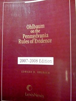 Paperback Ohlbaum on the Pennsylvania Rules of Evidence 2007-2008 Edition Book