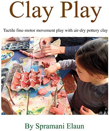 Clay Play: Tactile fine-movement play with air-dry pottery clay