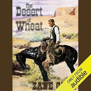 The Desert of Wheat Audiolibro Por Zane Grey arte de portada