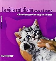 Vida Cotidiana Con El Gato, La - Como Disfrutar de Una Gran Amistad 8424184807 Book Cover