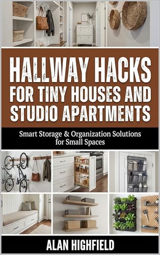 Hallway Hacks for Tiny Houses and Studio Apartments : Smart