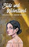 Stolz und Widerstand: Geschichten zweier Welten