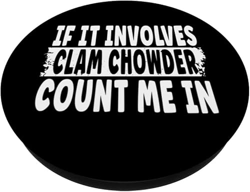 Miniatura 2 de If It Involves Clam Chowder Count Me In PopSockets Swappable PopGrip