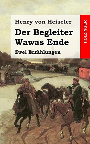 Der Begleiter / Wawas Ende: Zwei Erzählungen (German Edition)
