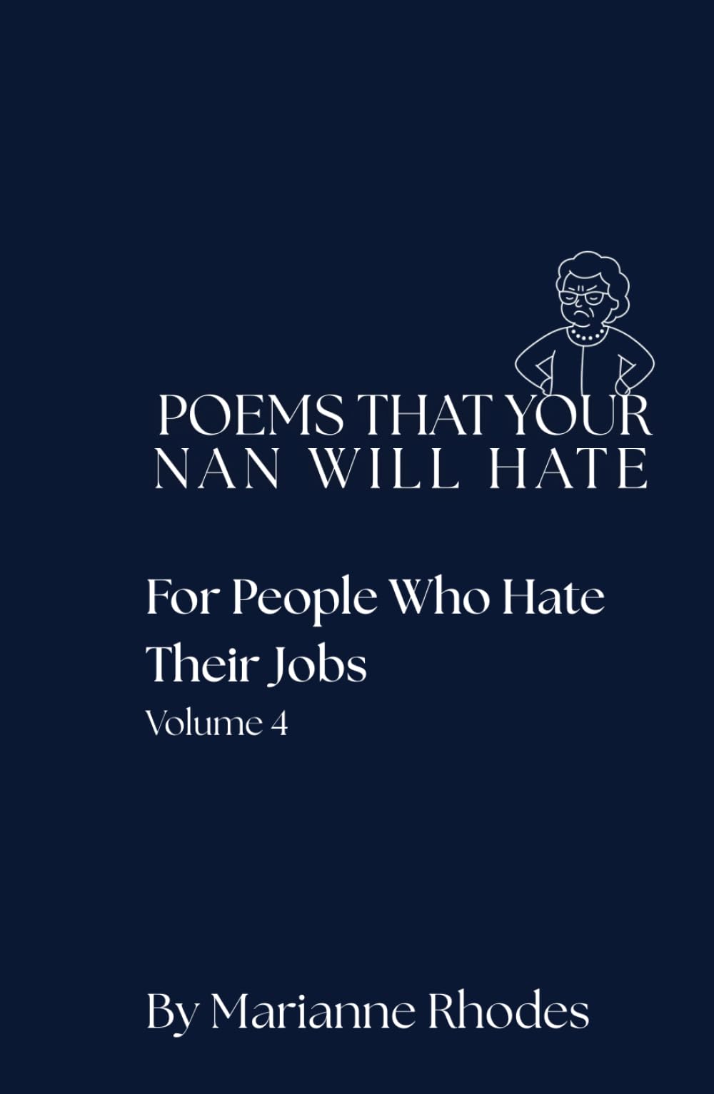 For People Who Hate Their Jobs (Poems That Your Nan Will Hate)