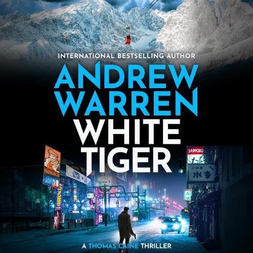 White Tiger: A BRAND NEW edge-of-your-seat thriller for readers who love Vince Flynn (A Thomas Caine Thriller)