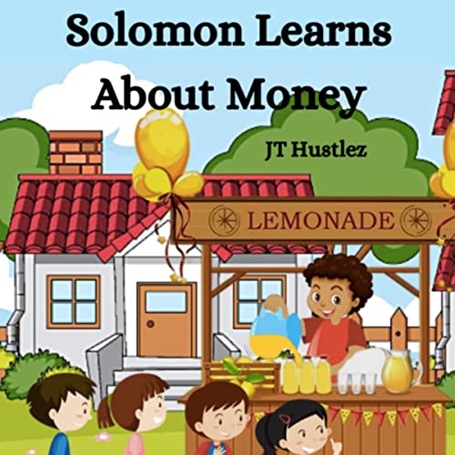 Solomon Learns About Money by JT Hustlez episode artwork