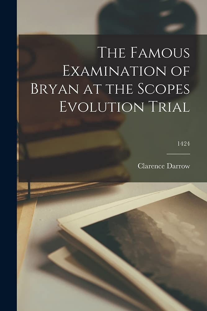 The Famous Examination of Bryan at the Scopes Evolution Trial; 1424