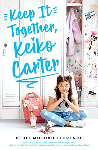 Keep It Together, Keiko Carter: A Wish Novel Keep It Together, Keiko Carter: A Wish Novel