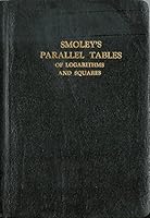 Smoley's Parallel Tables of Logarithms and Squares - Eighth Edition B000FUUNLG Book Cover