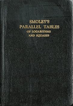 Hardcover Smoley's Parallel Tables of Logarithms and Squares - Eighth Edition Book