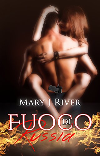 Fuoco di Russia di [Mary J. River]