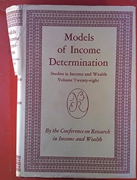 Models of Income Determination Studies in Income and Wealth Volume Twenty-Eight