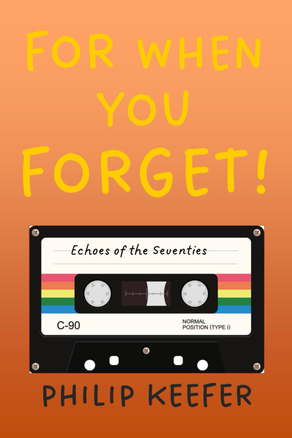 For When You Forget: Echoes of the Seventies