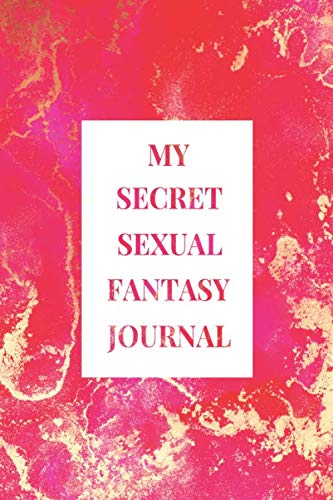 My Secret Sexual Fantasy Journal Self Discovery Journal To Write Down my-secret-sexual-fantasy-journal-self-discovery-journal-to-write-down