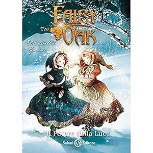 Vedi scheda su Amazon Il potere della luce. Fairy Oak. Nuova ediz. (Vol. 3)