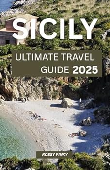 Paperback SICILY ULTIMATE TRAVEL GUIDE 2025: EXPLORE LIKE NEVER BEFORE Book