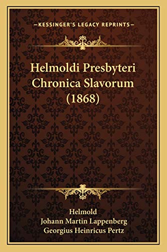 Helmoldi Presbyteri Chronica Slavorum (1868) (Latin Edition)