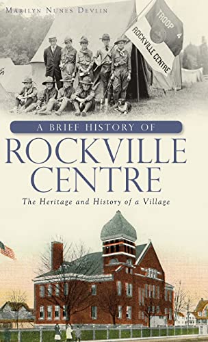 A Brief History of Rockville Centre: The History and Heritage of a Village
