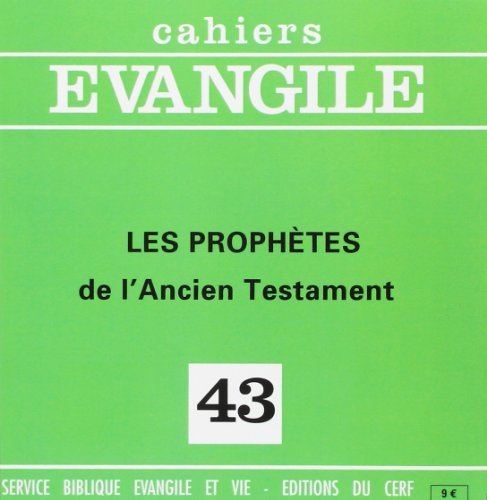 Télécharger Cahiers Evangile - numéro 43 Les prophètes de l'Ancien Testament PDF