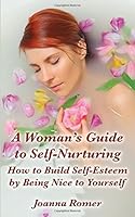 A Woman's Guide to Self-Nurturing 1942891024 Book Cover