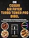 Produktbild Die COSORI Air Fryer Turbo Tower Pro Bibel: 300 Köstliche Rezepte: Von knusprigen Snacks bis zu feinen Desserts, Meistern Sie Ihren Turm-Heißluftfryer wie ein Profi-Koch