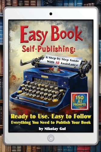 livre Easy Book Self-Publishing: A Step-by-Step Guide With AI Assistance