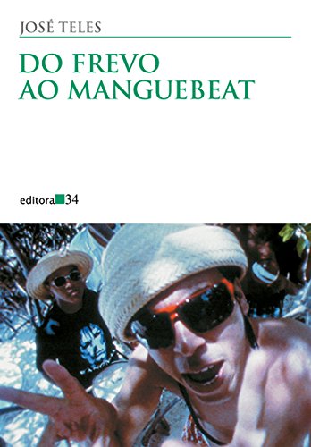 Do frevo ao manguebeat - Teles, José