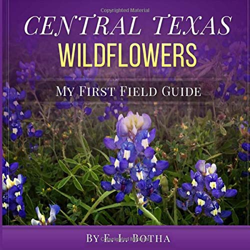 Central Texas Wildflowers: A Baby's First Field Guide Book