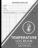 Temperature Log Book: Medical Log Book, Food Temperature Log Sheets, Daily Temperature Log Sheet For...