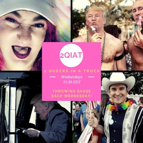 2 Queers In A Truck - #2QIAT-01282026