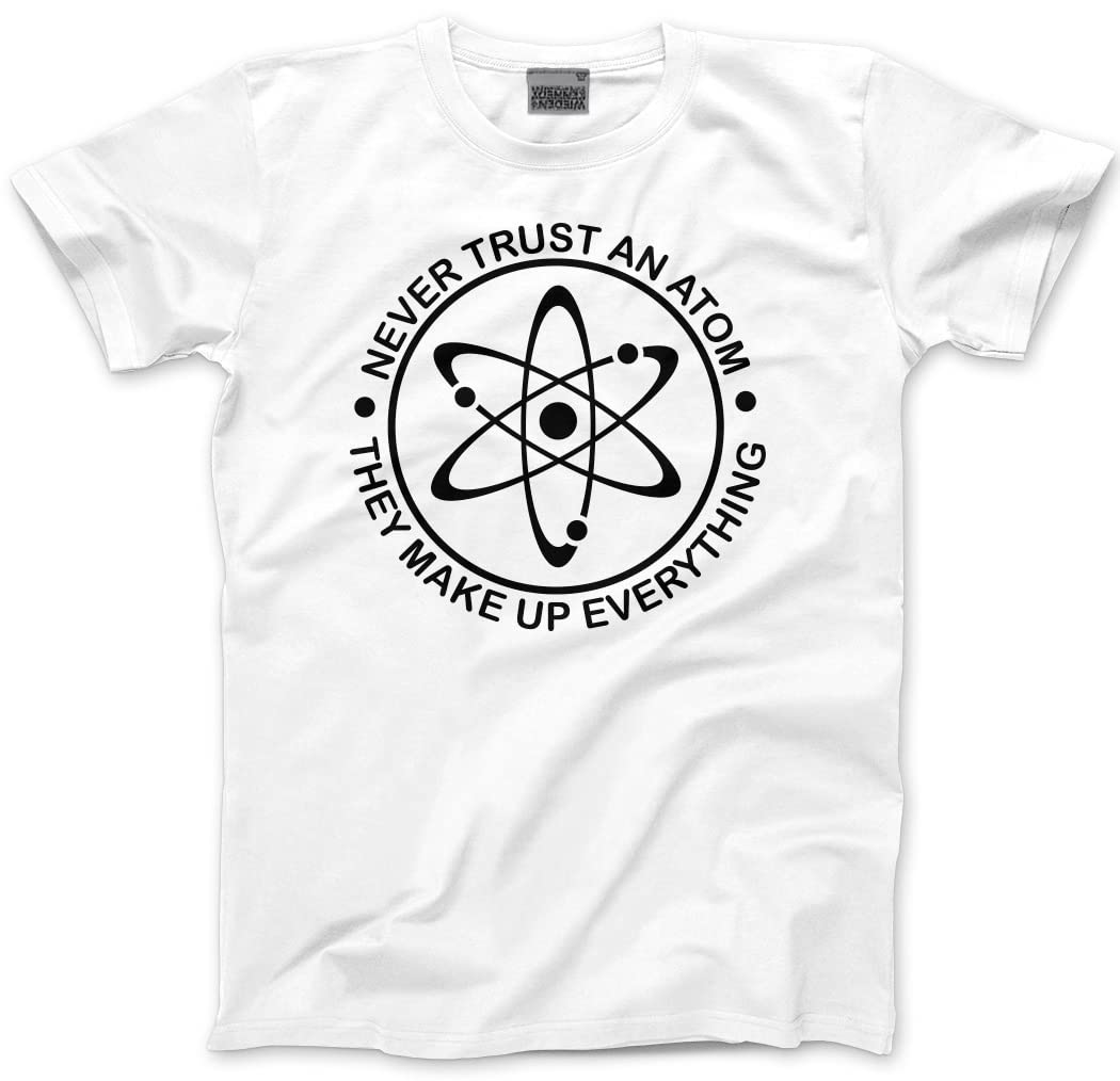 Hotscamp Men's White Never Trust An Atom Unisex T-Shirt - Small